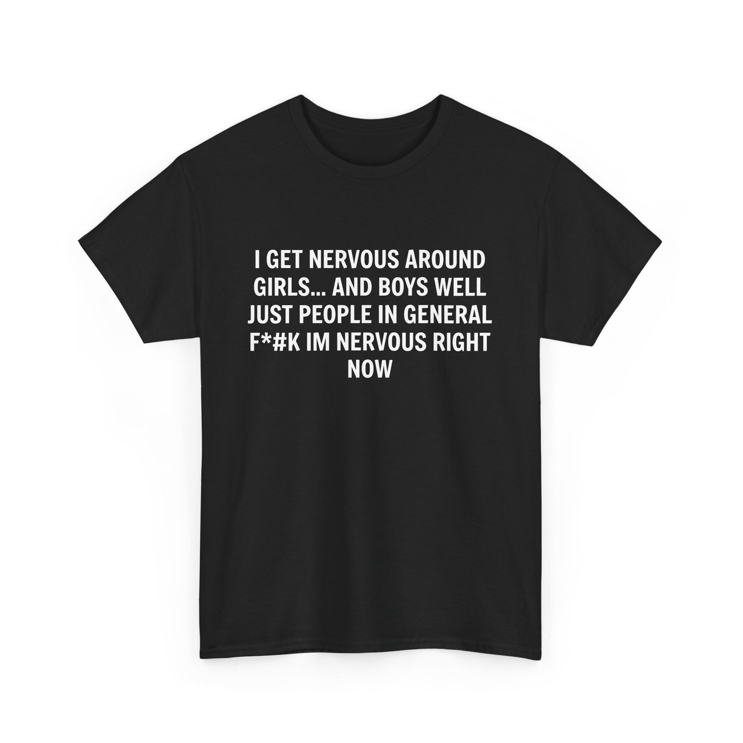 F*#K I'M NERVOUS RIGHT NOW tee