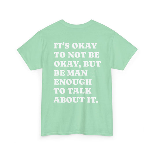 #MensMentalHealthMatters tee- "it's okay to not be okay"